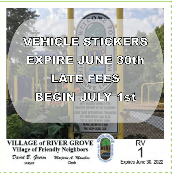 Vehicle Stickers expire june 30th, late fees begin July 1st